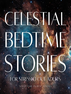 cover image of Celestial Bedtime Stories for Stressed Out Adults